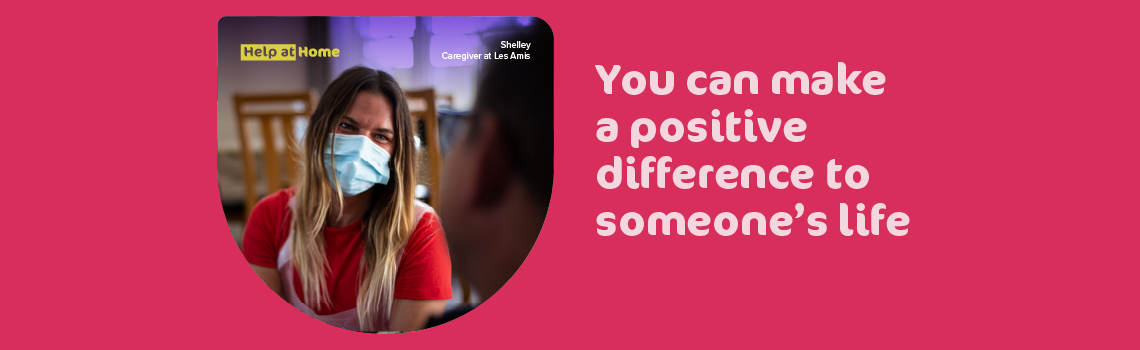 Carer looking at patient with words 'you can make a positive difference to someones life'