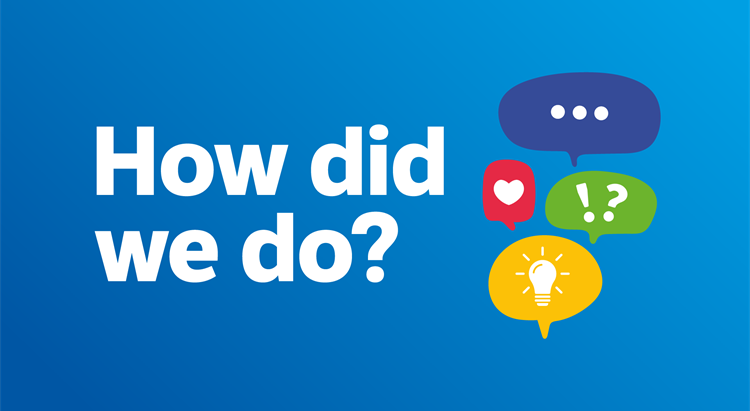 Graphic with text how did we do? with speech bubbles next to it